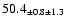 $ 50.4 _{ \pm 0.8 \pm 1.3 } $