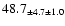 $ 48.7 _{ \pm 4.7 \pm 1.0 } $
