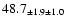 $ 48.7 _{ \pm 1.9 \pm 1.0 } $