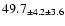 $ 49.7 _{ \pm 4.2 \pm 3.6 } $