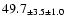 $ 49.7 _{ \pm 3.5 \pm 1.0 } $