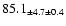 $ 85.1 _{ \pm 4.7 \pm 0.4 } $