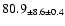 $ 80.9 _{ \pm 8.6 \pm 0.4 } $