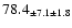 $ 78.4 _{ \pm 7.1 \pm 1.8 } $