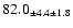 $ 82.0 _{ \pm 4.4 \pm 1.8 } $