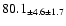 $ 80.1 _{ \pm 4.6 \pm 1.7 } $