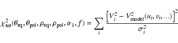 \begin{displaymath}\chi^2_{\rm tot} (\theta_{\rm eq},\theta_{\rm pol},\rho_{\rm ...
...ft[V_i^2 - V_{\rm model}^2(u_i,v_i,...) \right]^2}{\sigma_i^2}
\end{displaymath}