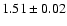 $1.51 \pm 0.02$
