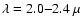 $\lambda = 2.0{-}2.4~\mu$