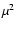 $\mu^2$