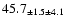 $ 45.7 _{ \pm 1.5 \pm 4.1 } $