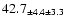$ 42.7 _{ \pm 4.4 \pm 3.3 } $
