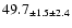 $ 49.7 _{ \pm 1.5 \pm 2.4 } $