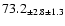 $ 73.2 _{ \pm 2.8 \pm 1.3 } $