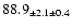 $ 88.9 _{ \pm 2.1 \pm 0.4 } $