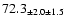 $ 72.3 _{ \pm 2.0 \pm 1.5 } $