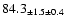 $ 84.3 _{ \pm 1.5 \pm 0.4 } $