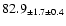$ 82.9 _{ \pm 1.7 \pm 0.4 } $