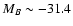 $M_B \sim -31.4$