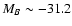 $M_{B} \sim -31.2$