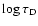 $\log\tau_{\rm D}$