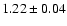 $1.22\pm 0.04$