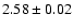 $2.58\pm 0.02$