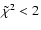 ${\tilde{\chi}^2}<2$