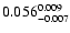 $\rm0.056_{-0.007}^{0.009}$