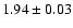 $1.94\pm 0.03$