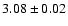 $3.08\pm 0.02$