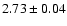 $2.73\pm 0.04$