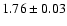 $1.76\pm 0.03$