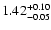 $\rm 1.42_{-0.05}^{+0.10}$
