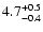 $\rm 4.7_{-0.4}^{+0.5}$
