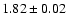 $1.82\pm 0.02$