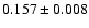 $0.157\pm 0.008$