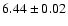 $6.44\pm 0.02$