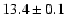$13.4\pm 0.1$