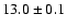 $13.0\pm 0.1$