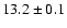 $13.2\pm 0.1$