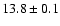 $13.8\pm 0.1$