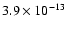$3.9\times 10^{-13}$