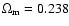 $\Omega_{\rm m}=0.238$