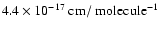 $4.4\times 10^{-17}~\rm cm/~molecule^{-1}$