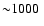 ${\sim}1000~$