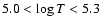 $5.0 < \log T < 5.3$
