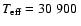 ${T}_{\rm eff}=30~900~$