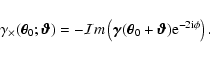 \begin{displaymath}%
\gamma_{\times}(\vec{\theta}_0;\vec{\vartheta}) =
- \mathc...
...ec{\theta}_0+\vec{\vartheta})
{\rm e}^{-2{\rm i}\phi}\right).
\end{displaymath}