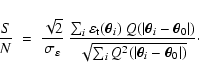 \begin{displaymath}%
\frac{S}{N} \;=\; \frac{\sqrt{2}}{\sigma_{\varepsilon}} \:
...
...qrt{\sum_i Q^2(\vert\vec{\theta}_i-\vec{\theta}_0\vert)}}\cdot
\end{displaymath}
